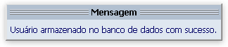 Usuário armazenado no banco de dados com sucesso Usuário armazenado no banco de dados com sucesso