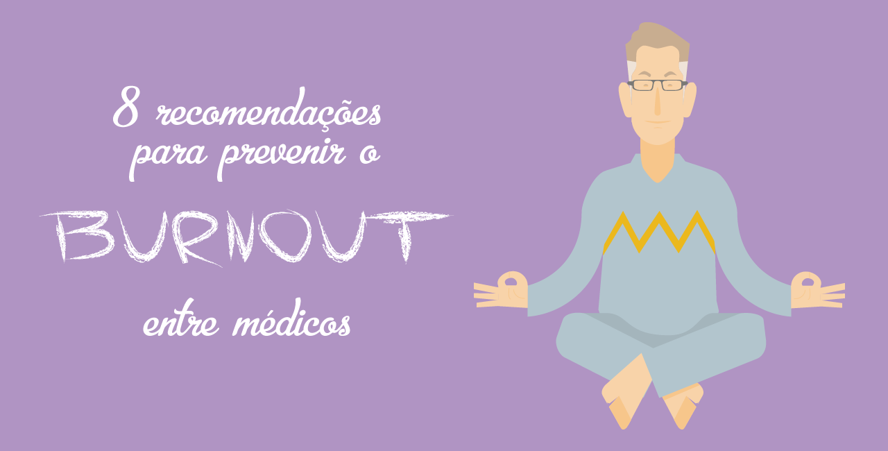 [INFOGRÁFICO] 8 práticas para prevenir o burnout entre médicos