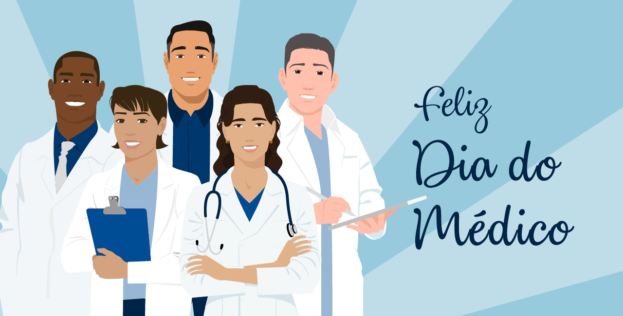 Dia do Médico: nossa homenagem a quem dedica a vida ao cuidado com a saúde
